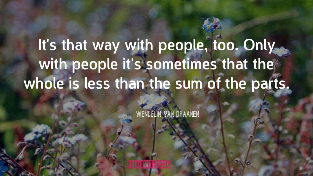 Wendelin Van Draanen Quotes: It's that way with people,