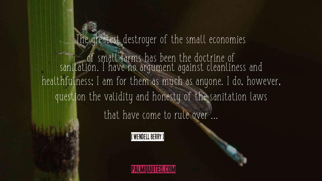 Wendell Berry Quotes: The greatest destroyer of the