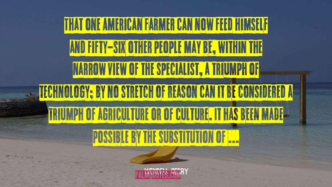Wendell Berry Quotes: That one American farmer can