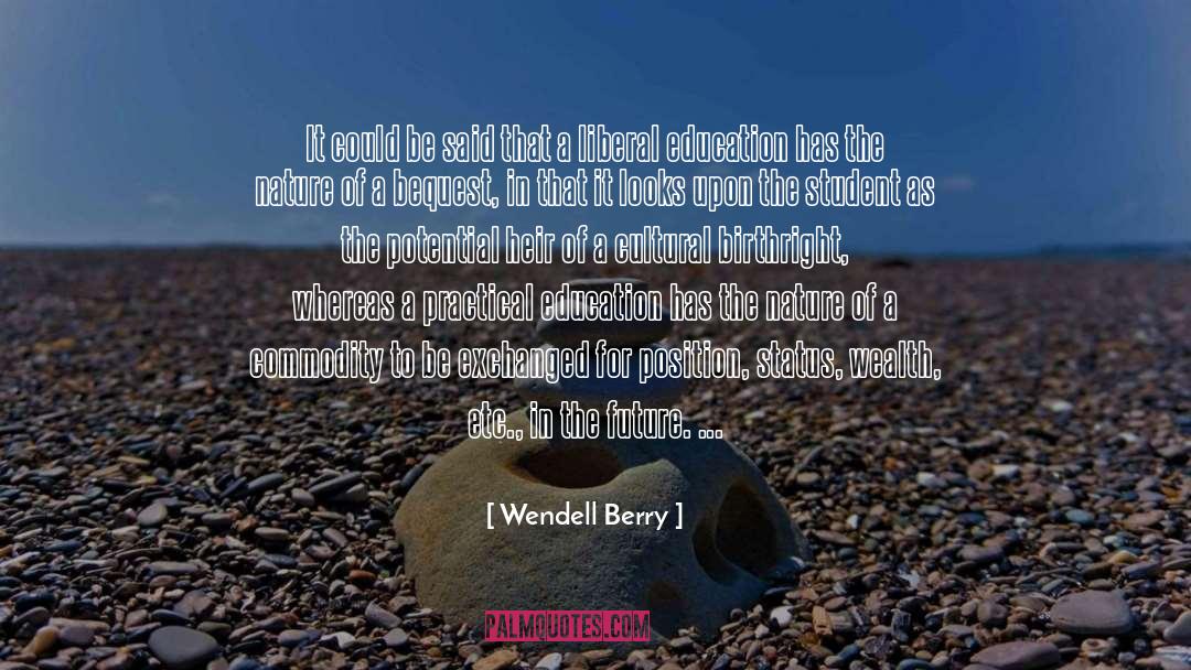 Wendell Berry Quotes: It could be said that