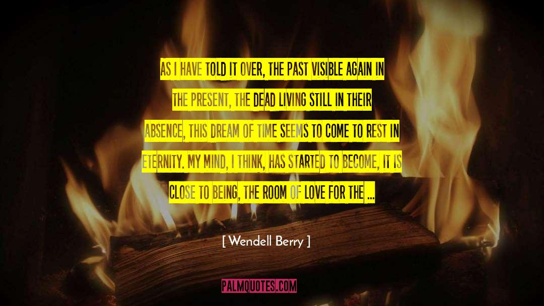 Wendell Berry Quotes: As I have told it