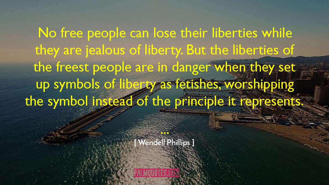 Wendell Phillips Quotes: No free people can lose