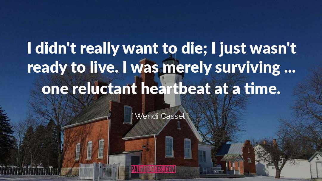 Wendi Cassel Quotes: I didn't really want to