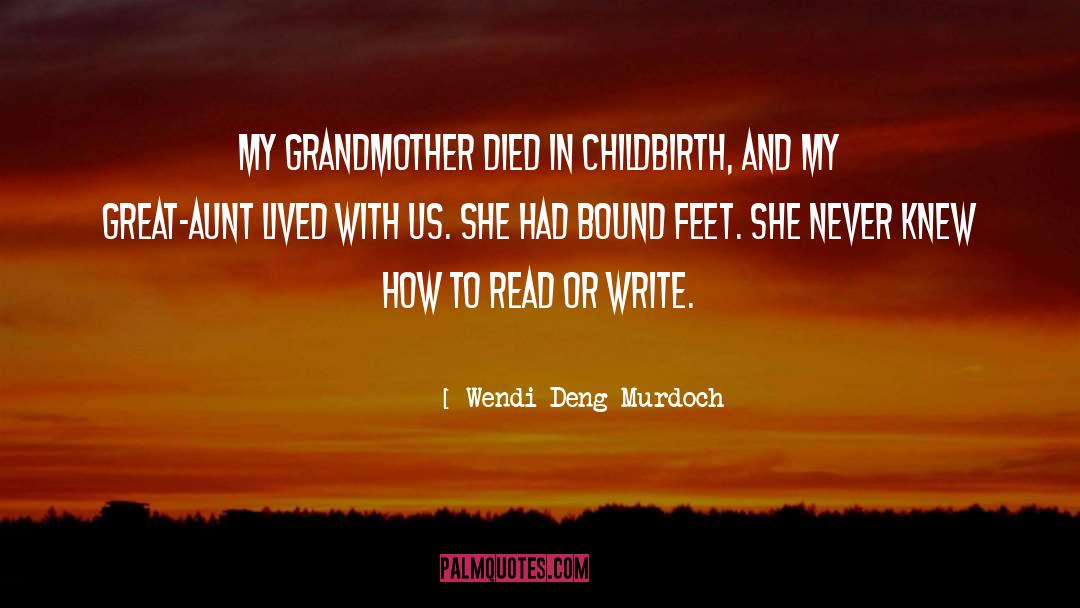 Wendi Deng Murdoch Quotes: My grandmother died in childbirth,