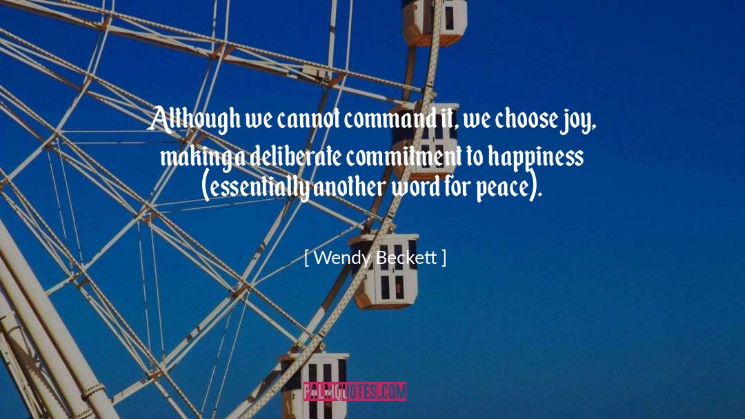 Wendy Beckett Quotes: Although we cannot command it,