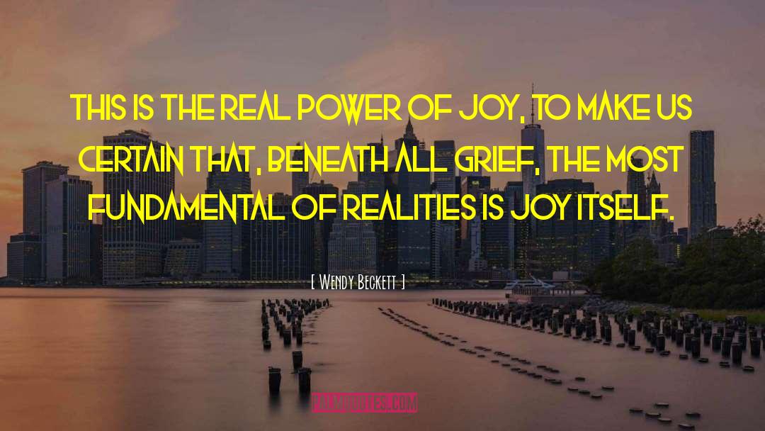 Wendy Beckett Quotes: This is the real power