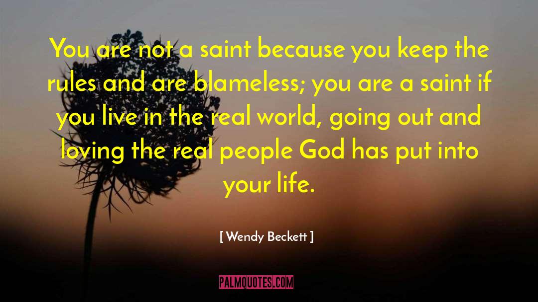 Wendy Beckett Quotes: You are not a saint