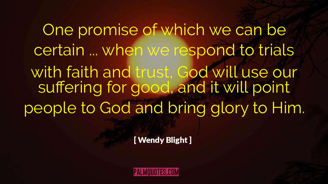 Wendy Blight Quotes: One promise of which we