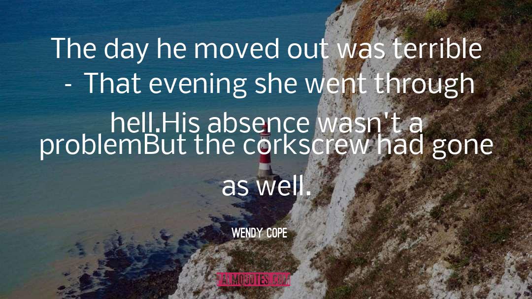 Wendy Cope Quotes: The day he moved out