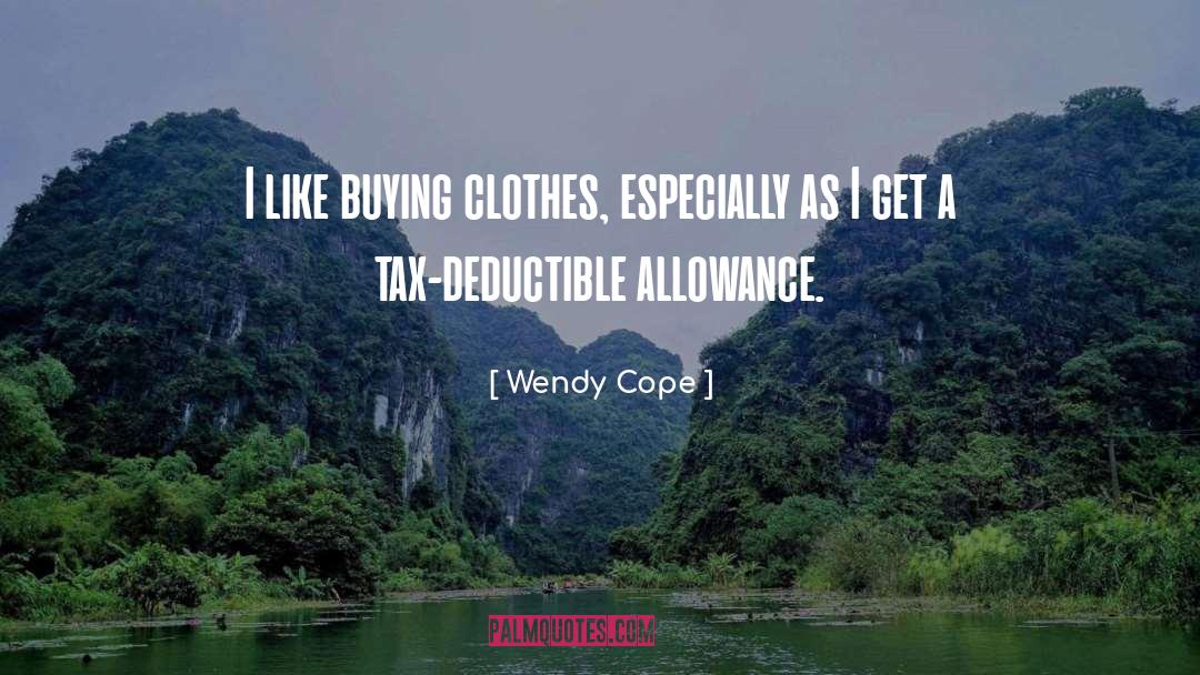 Wendy Cope Quotes: I like buying clothes, especially