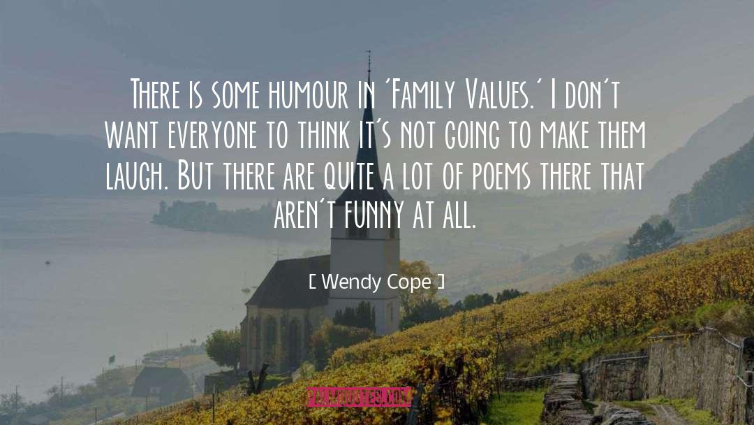 Wendy Cope Quotes: There is some humour in