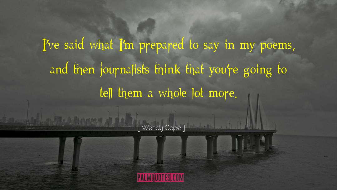 Wendy Cope Quotes: I've said what I'm prepared