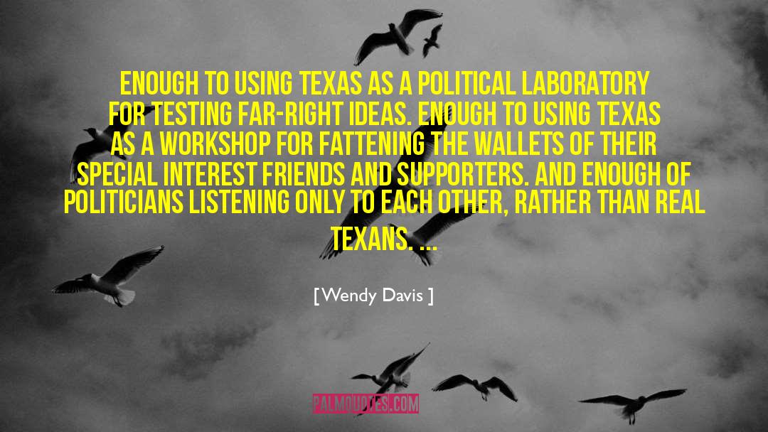 Wendy Davis Quotes: Enough to using Texas as