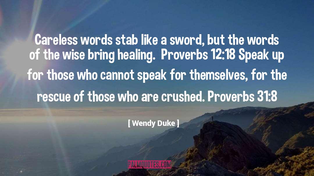 Wendy Duke Quotes: Careless words stab like a