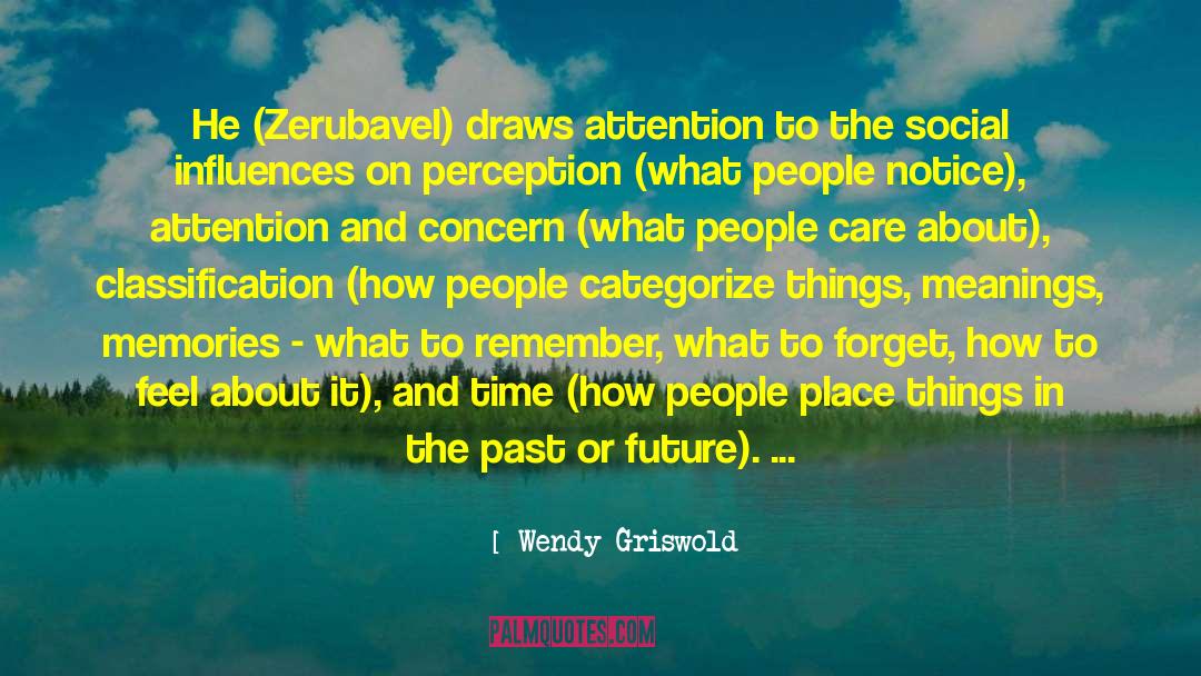 Wendy Griswold Quotes: He (Zerubavel) draws attention to