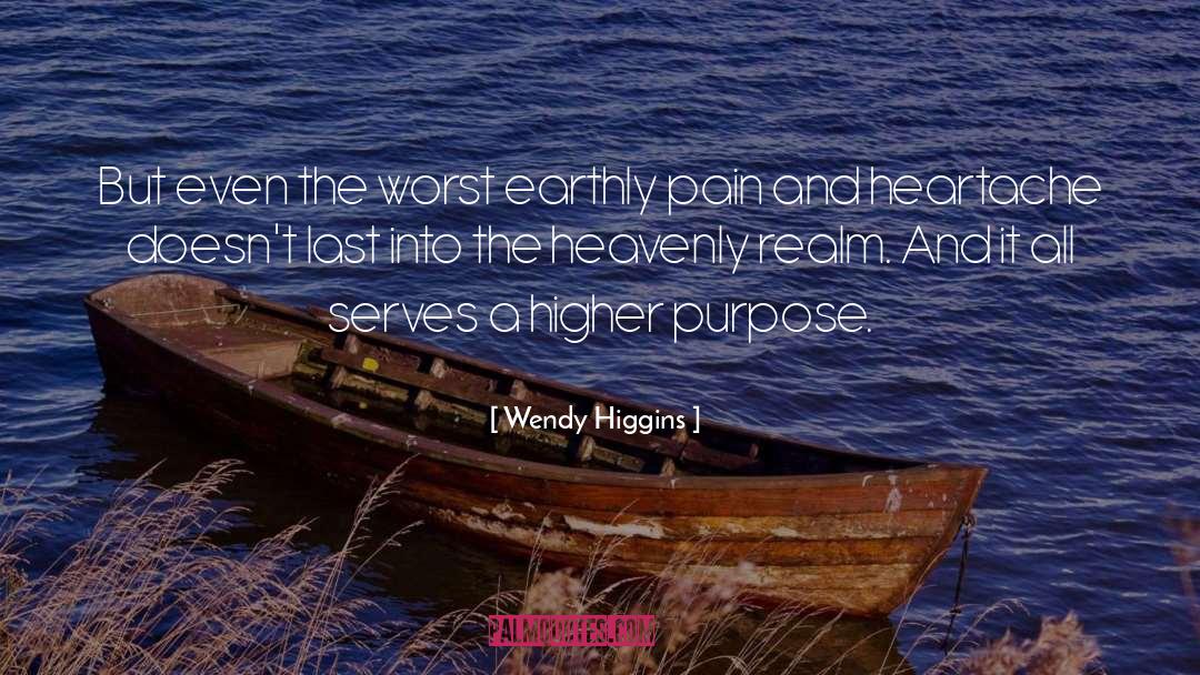 Wendy Higgins Quotes: But even the worst earthly