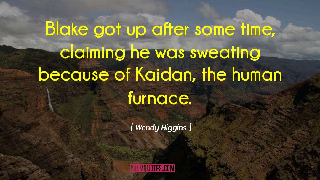 Wendy Higgins Quotes: Blake got up after some