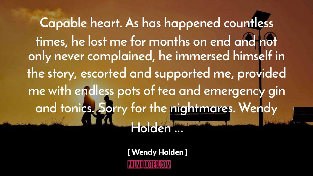 Wendy Holden Quotes: Capable heart. As has happened