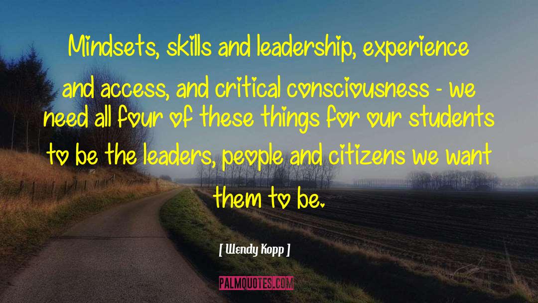 Wendy Kopp Quotes: Mindsets, skills and leadership, experience