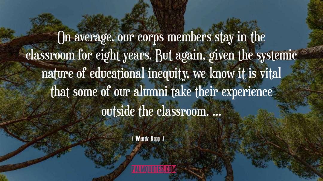 Wendy Kopp Quotes: On average, our corps members