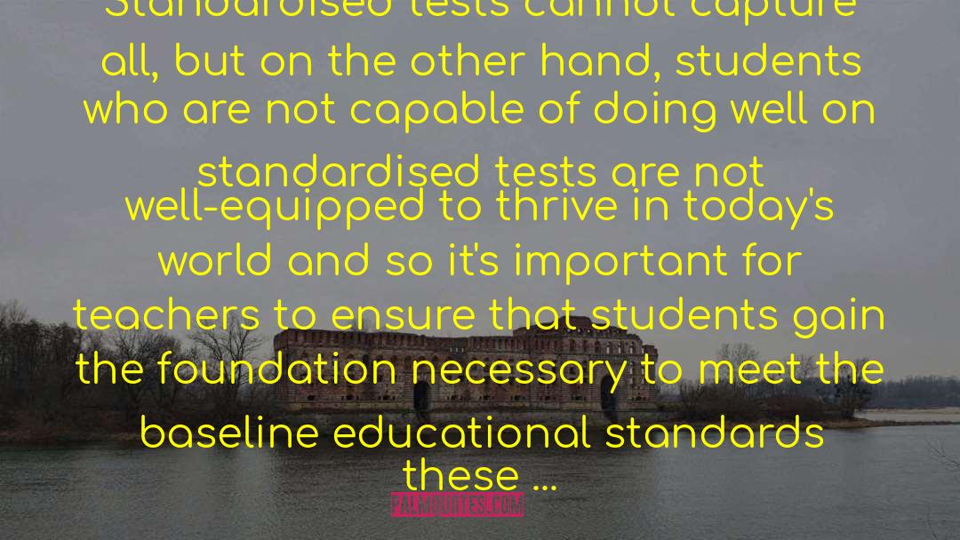 Wendy Kopp Quotes: Standardised tests cannot capture all,