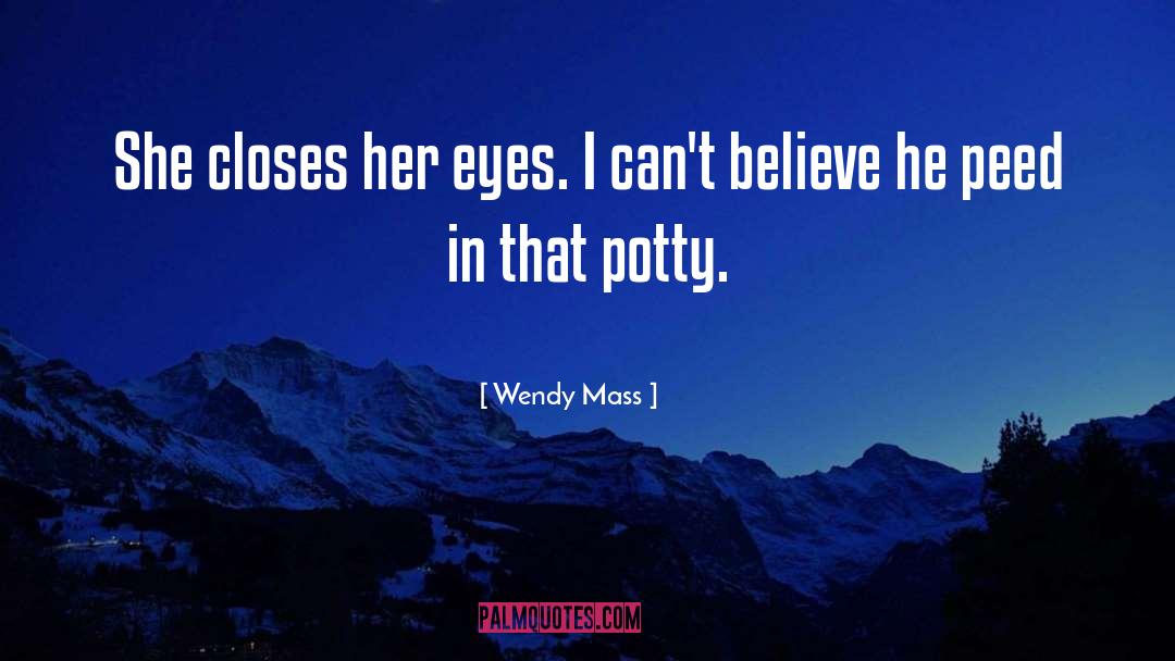 Wendy Mass Quotes: She closes her eyes. I