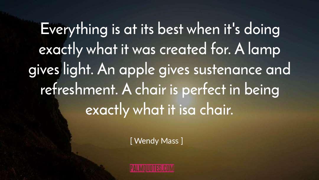 Wendy Mass Quotes: Everything is at its best