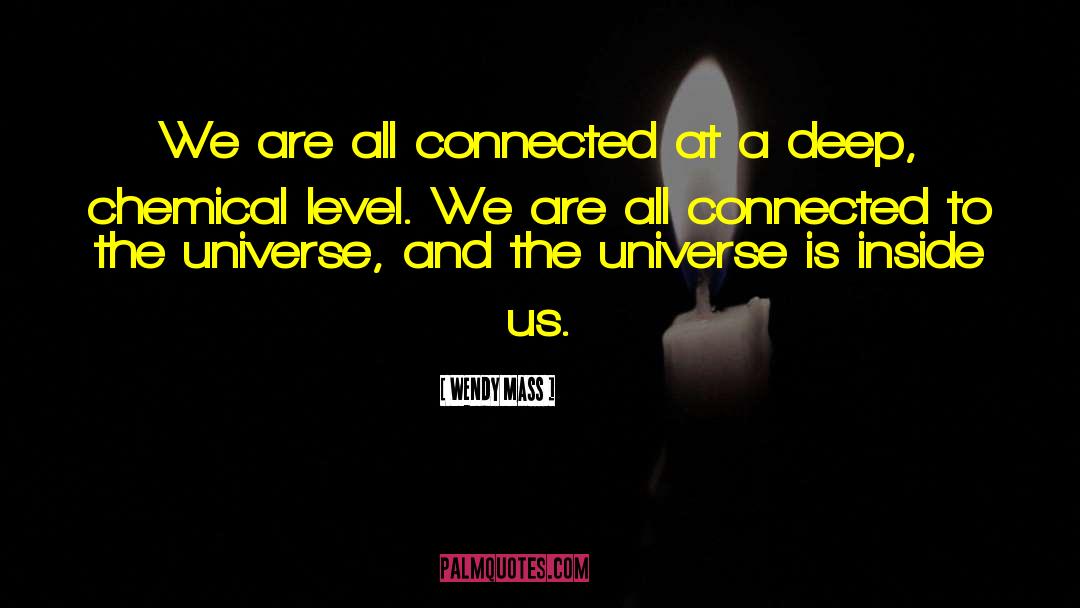 Wendy Mass Quotes: We are all connected at