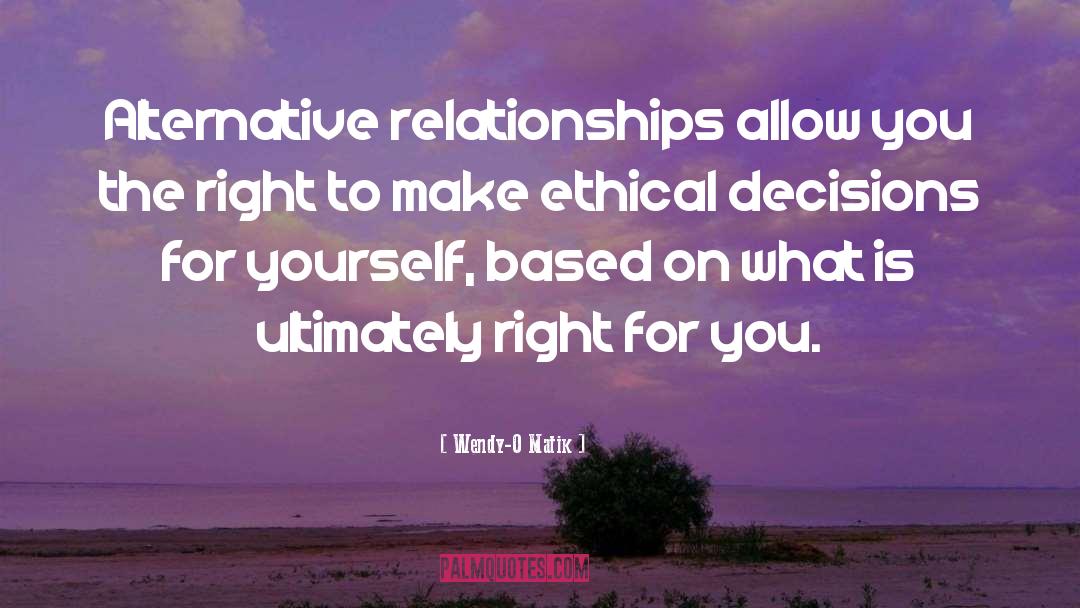 Wendy-O Matik Quotes: Alternative relationships allow you the
