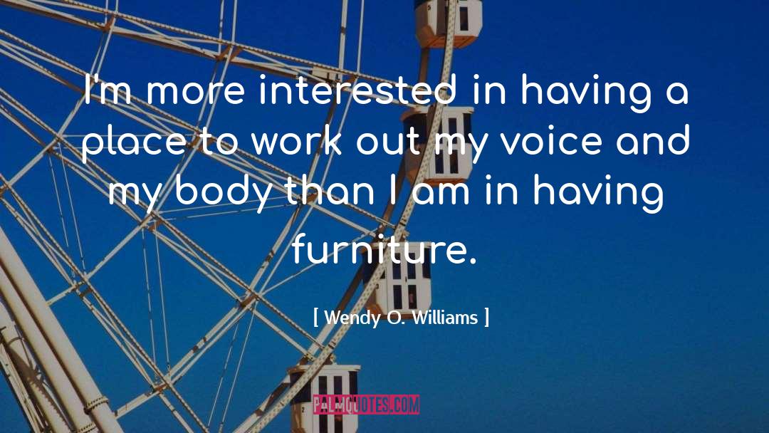 Wendy O. Williams Quotes: I'm more interested in having