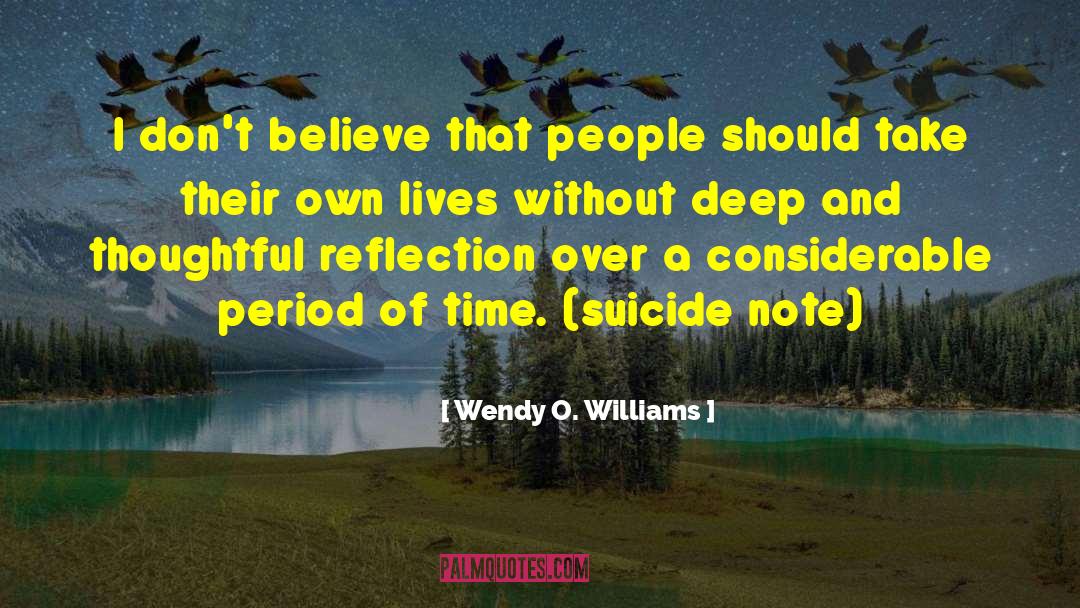 Wendy O. Williams Quotes: I don't believe that people