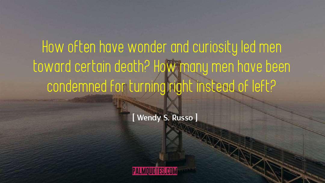 Wendy S. Russo Quotes: How often have wonder and