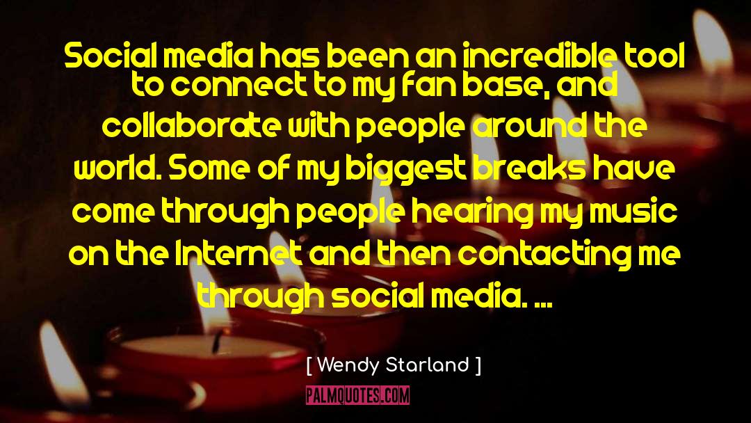 Wendy Starland Quotes: Social media has been an
