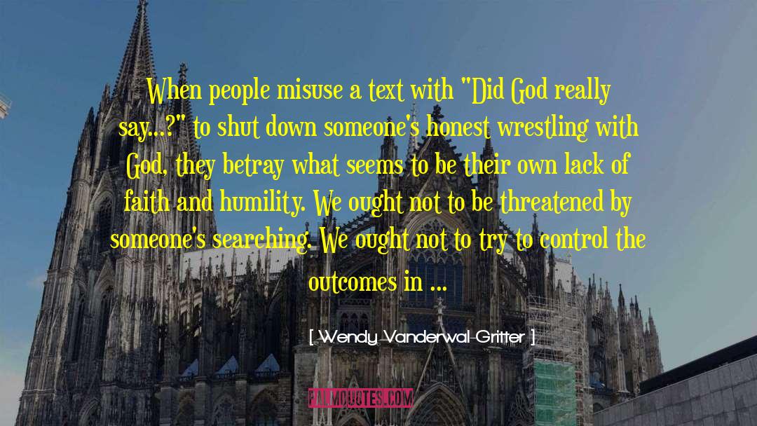 Wendy Vanderwal-Gritter Quotes: When people misuse a text