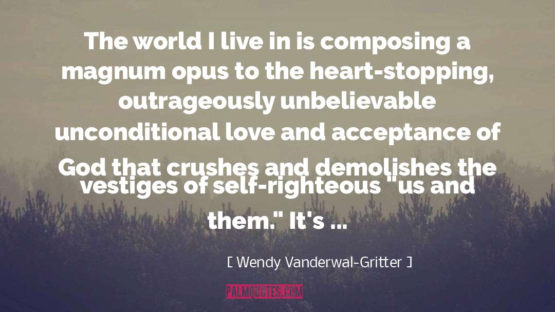 Wendy Vanderwal-Gritter Quotes: The world I live in