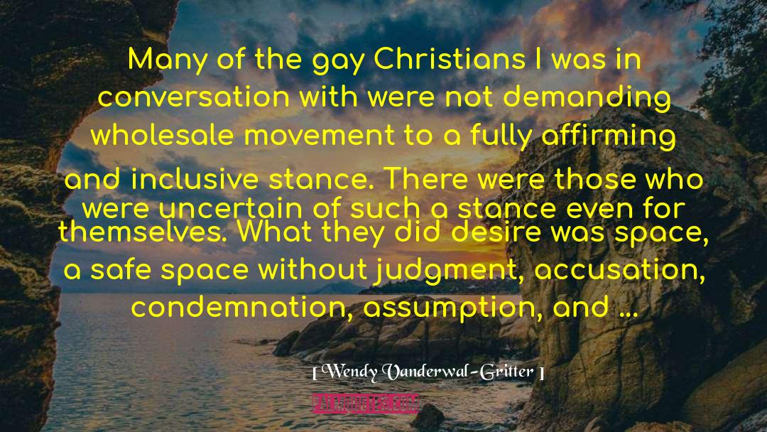 Wendy Vanderwal-Gritter Quotes: Many of the gay Christians