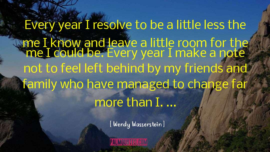 Wendy Wasserstein Quotes: Every year I resolve to