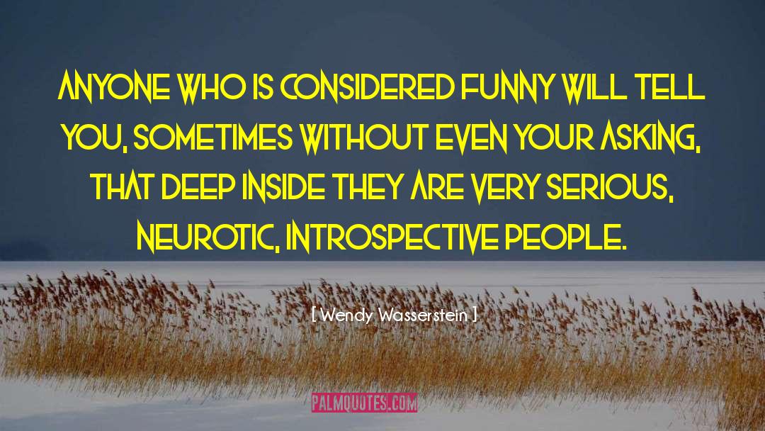 Wendy Wasserstein Quotes: Anyone who is considered funny