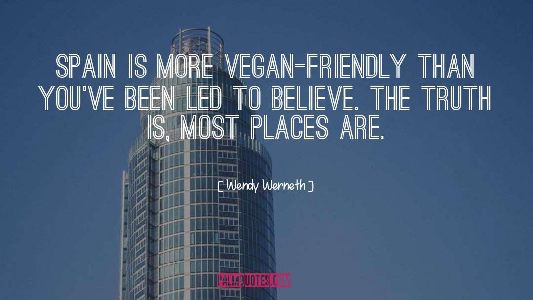 Wendy Werneth Quotes: Spain is more vegan-friendly than