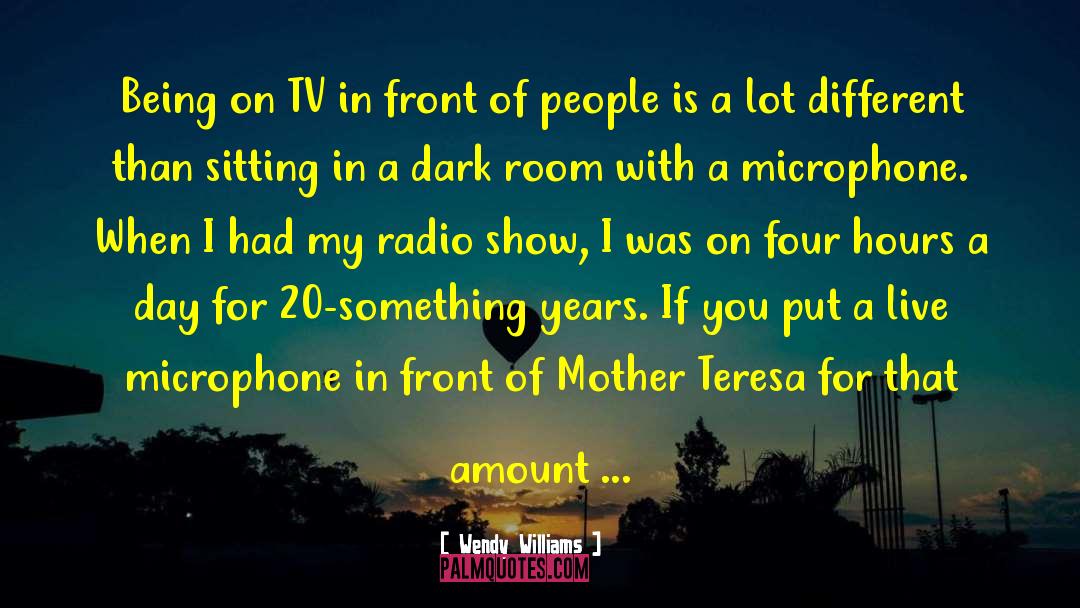 Wendy Williams Quotes: Being on TV in front