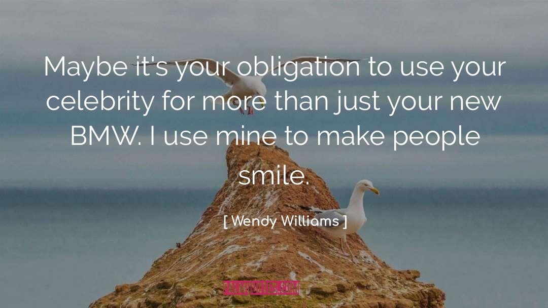 Wendy Williams Quotes: Maybe it's your obligation to