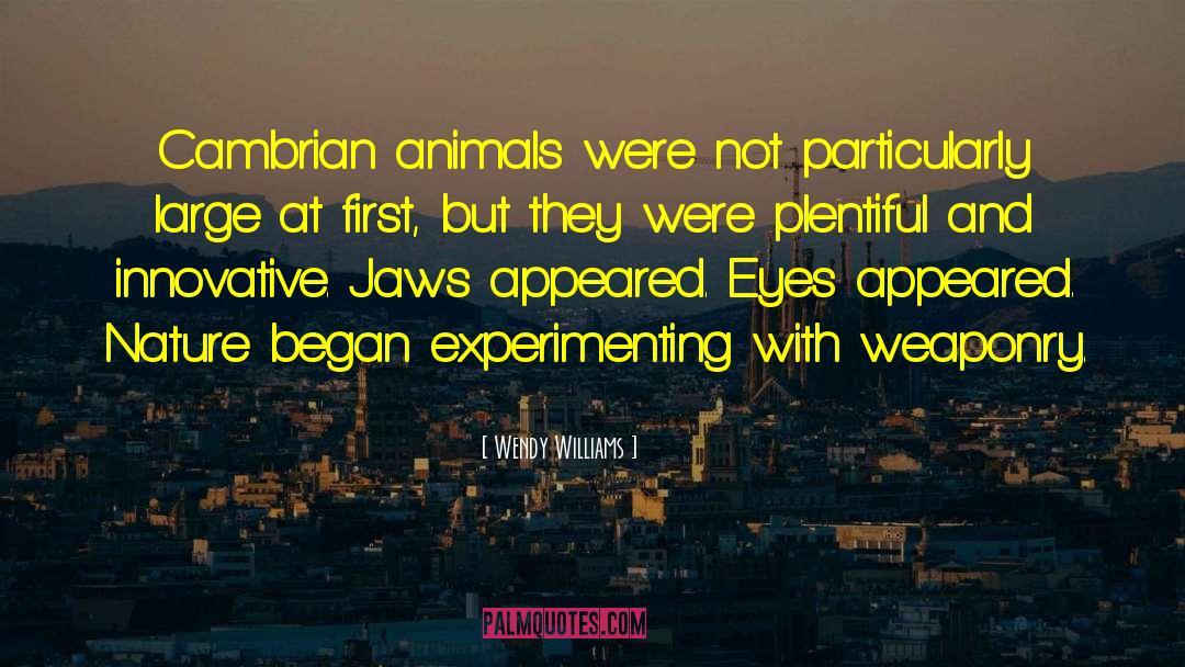 Wendy Williams Quotes: Cambrian animals were not particularly