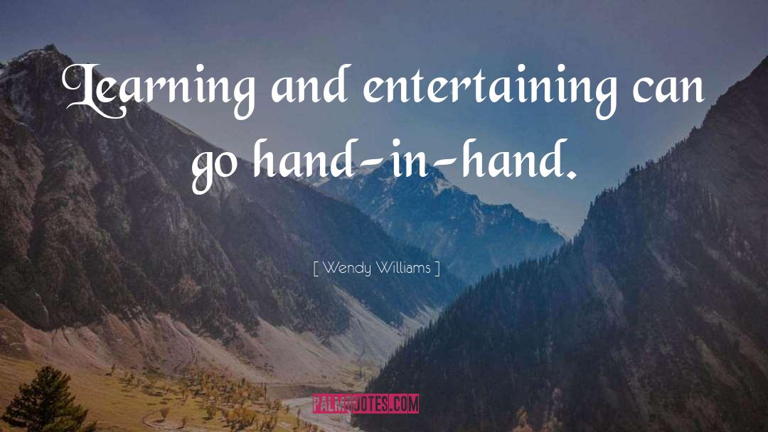 Wendy Williams Quotes: Learning and entertaining can go