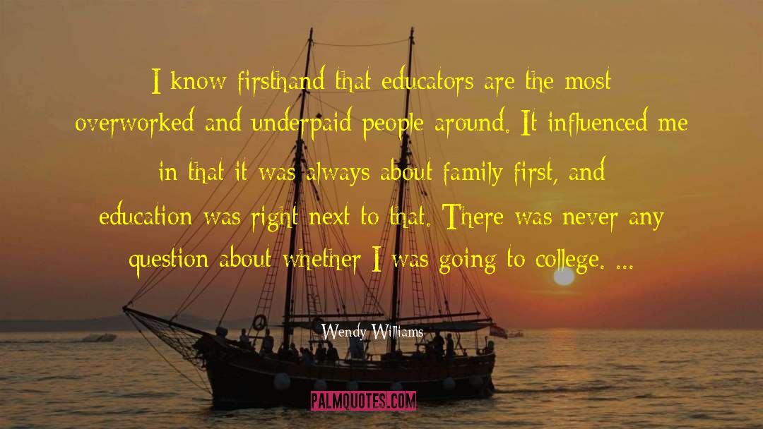 Wendy Williams Quotes: I know firsthand that educators