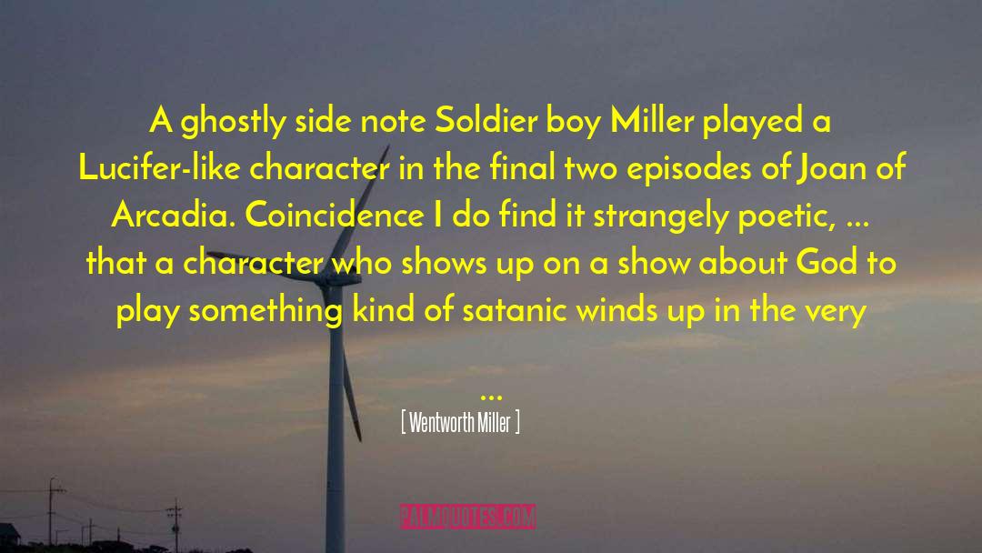 Wentworth Miller Quotes: A ghostly side note Soldier