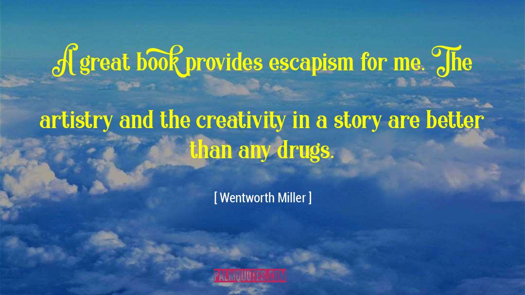 Wentworth Miller Quotes: A great book provides escapism