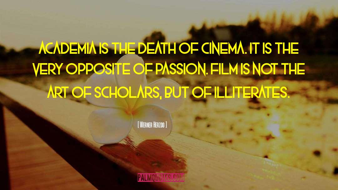 Werner Herzog Quotes: Academia is the death of