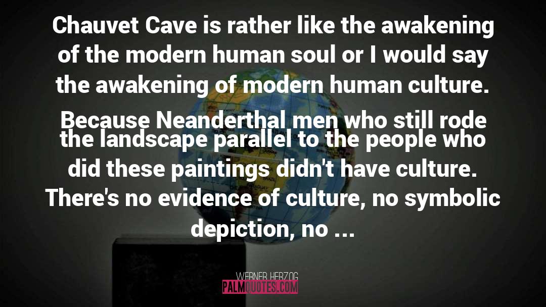 Werner Herzog Quotes: Chauvet Cave is rather like