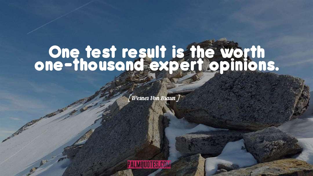 Werner Von Braun Quotes: One test result is the