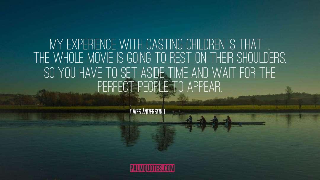 Wes Anderson Quotes: My experience with casting children